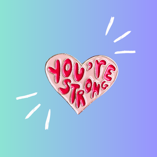 You Are Strong - Enamel Pin