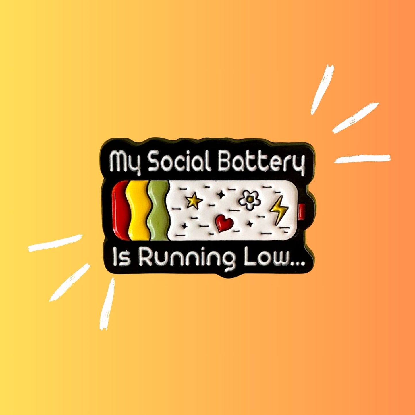 My Social Battery is Low - Enamel Pin