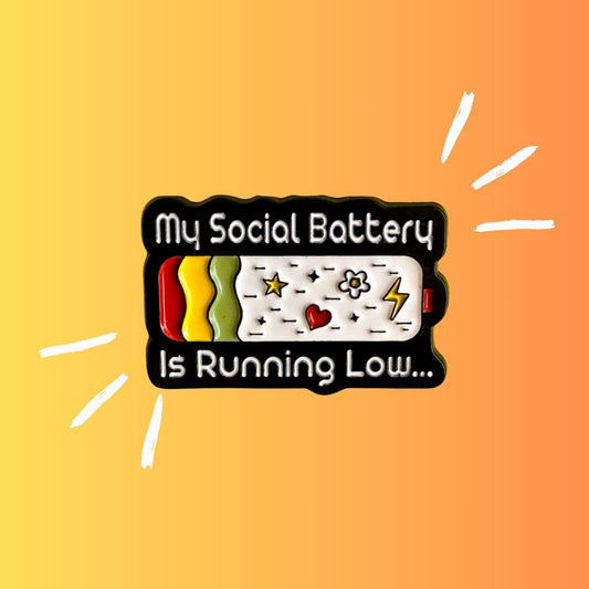My Social Battery is Low - Enamel Pin